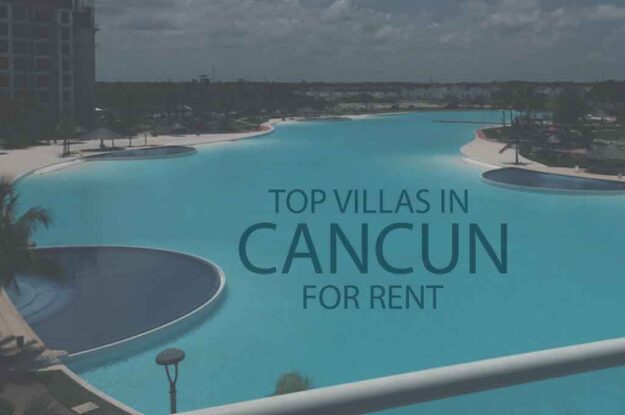 11 Top Villas in Cancun for Rent