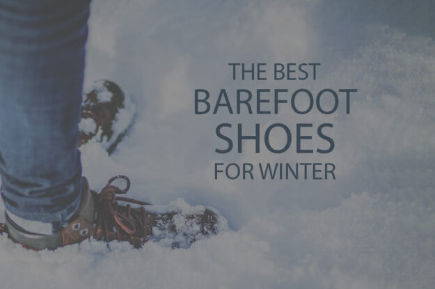 13 Best Barefoot Shoes for Winter