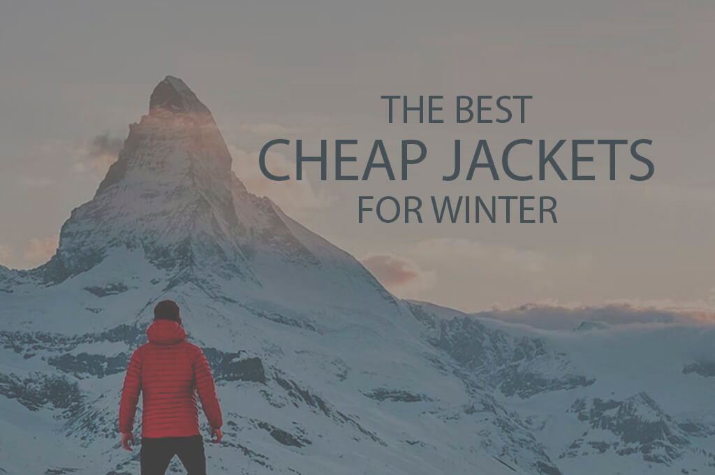 13 Best Cheap Jackets for Winter