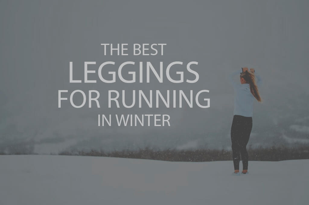 13 Best Leggings for Running in Winter