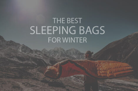 13 Best Sleeping Bags for Winter