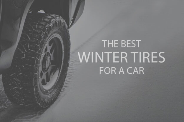 13 Best Winter Tires for a Car