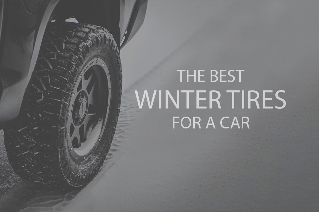 13 Best Winter Tires for a Car