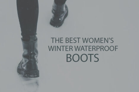13 Best Women's Winter Waterproof Boots