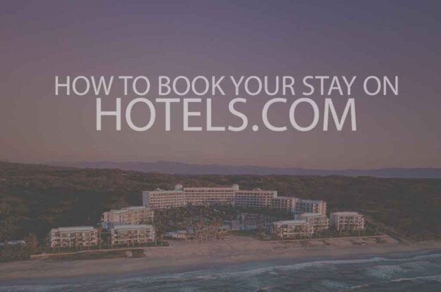 How To Book Your Stay on Hotels