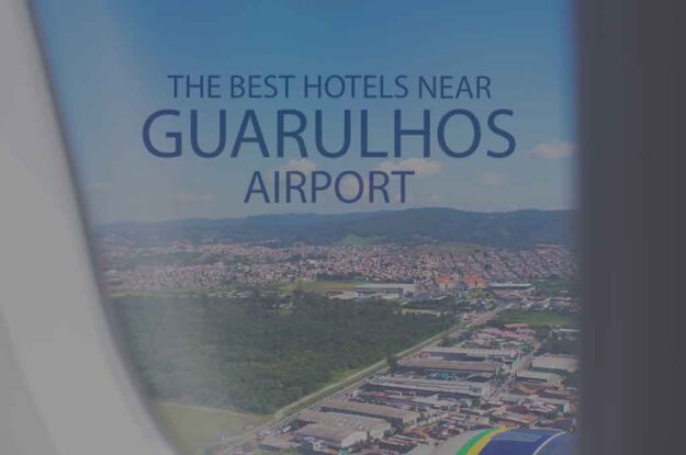 11 Best Hotels Near Guarulhos Airport