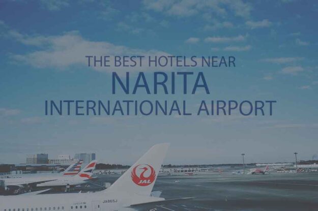 11 Best Hotels Near Narita International Airport