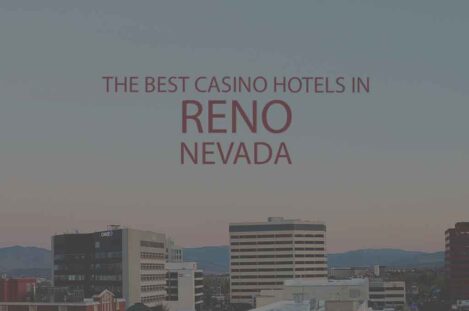 5 Best Casino Hotels in Reno NV