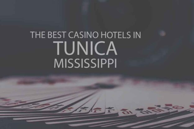 5 Best Casino Hotels in Tunica, Mississippi