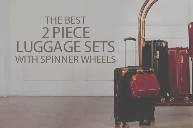 13 Best 2 Piece Luggage Sets with Spinner Wheels