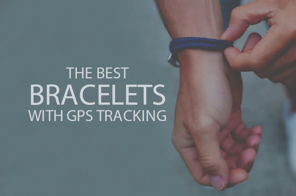 13 Best Bracelets with GPS Tracking