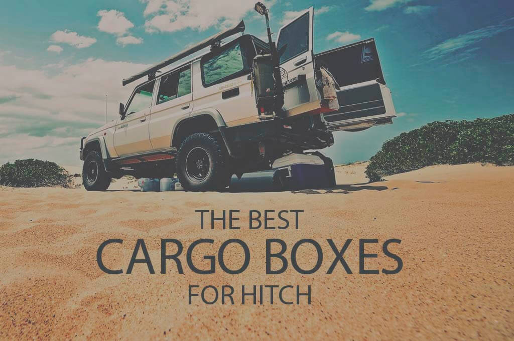 13 Best Cargo Boxes for Hitch