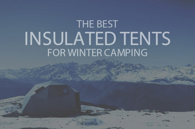 13 Best Insulated Tents for Winter Camping