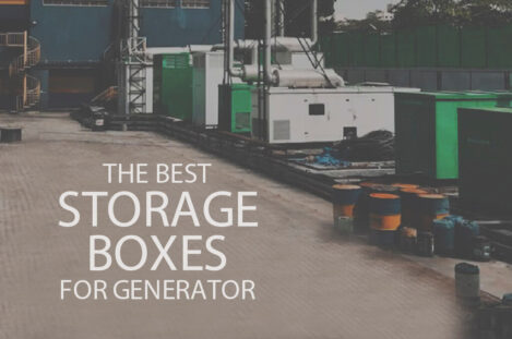 13 Best Storage Boxes for Generator