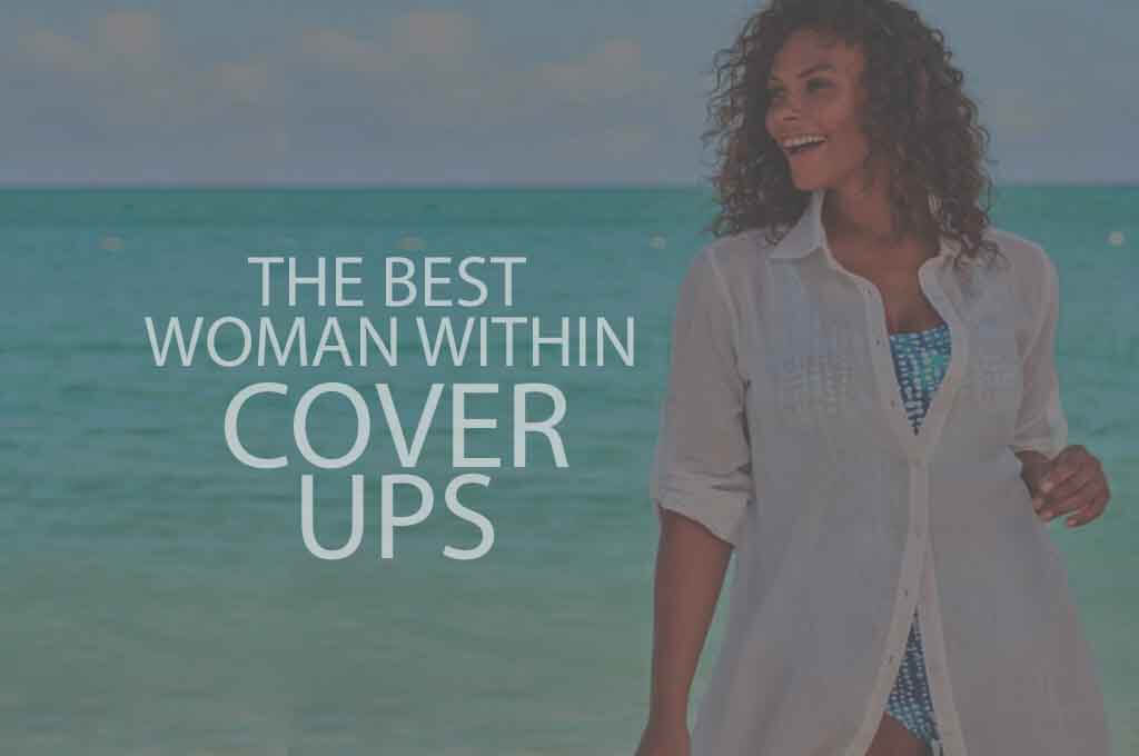 5 Best Woman Within Cover Ups