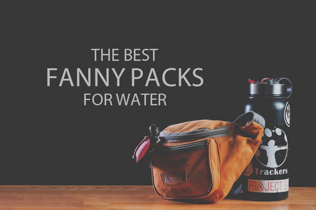 13 Best Fanny Packs for Water