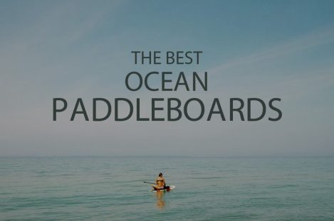 13 Best Ocean Paddleboards
