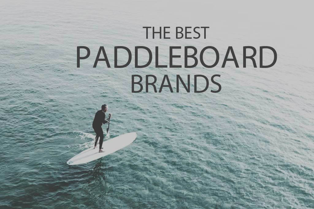 13 Best Paddleboard Brands