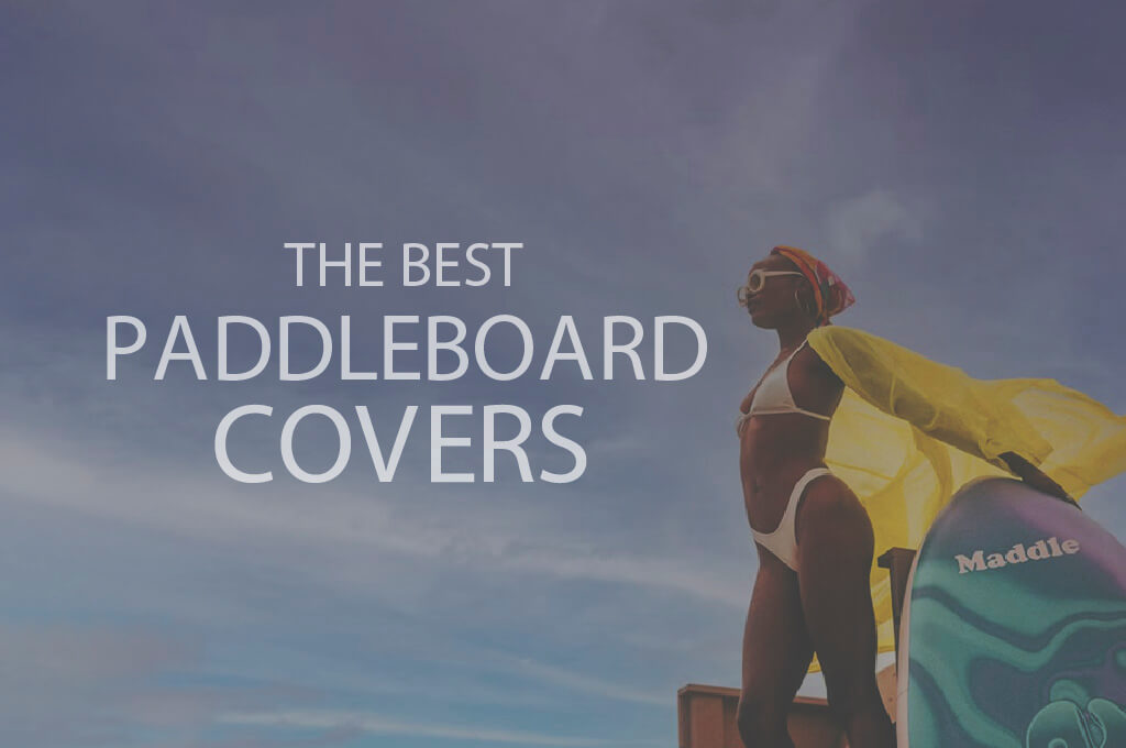 13 Best Paddleboard Covers