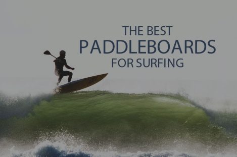 13 Best Paddleboards for Surfing