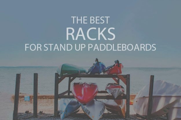 13 Best Racks for Stand Up Paddleboards