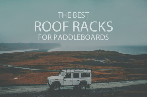 13 Best Roof Racks for Paddleboards