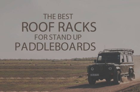 13 Best Roof Racks for Stand Up Paddleboards