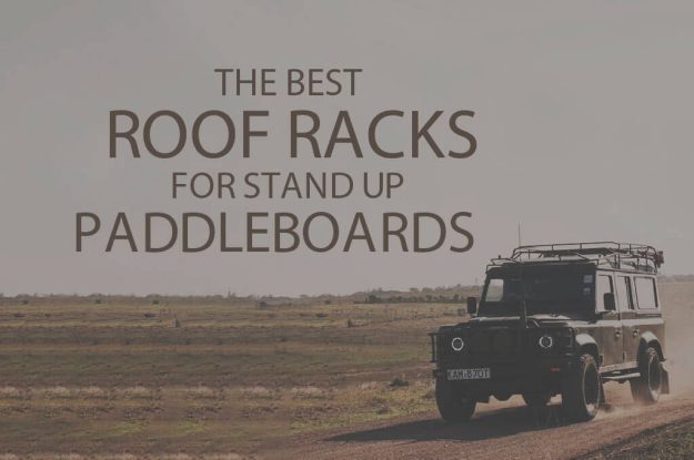 13 Best Roof Racks for Stand Up Paddleboards