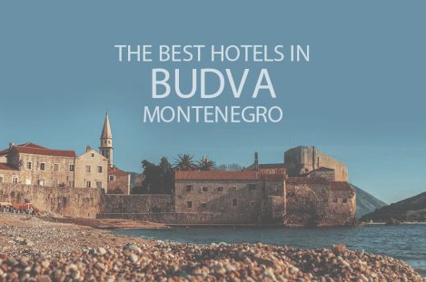 The Best Hotels in Budva, Montenegro