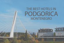 The Best Hotels in Podgorica, Montenegro