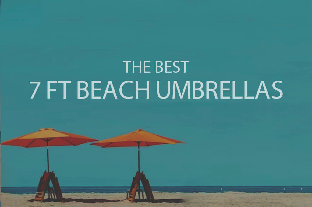 13 Best 7 Ft Beach Umbrellas