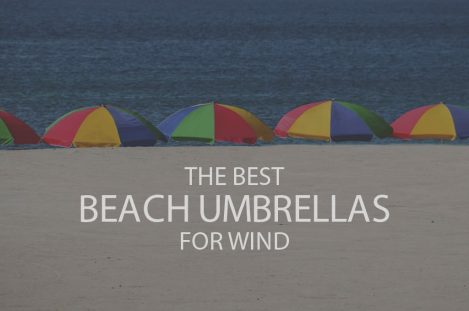 13 Best Beach Umbrellas for Wind