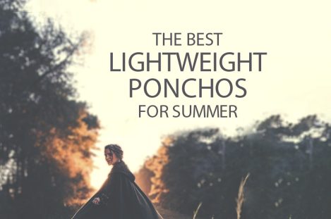 13 Best Lightweight Ponchos for Summer