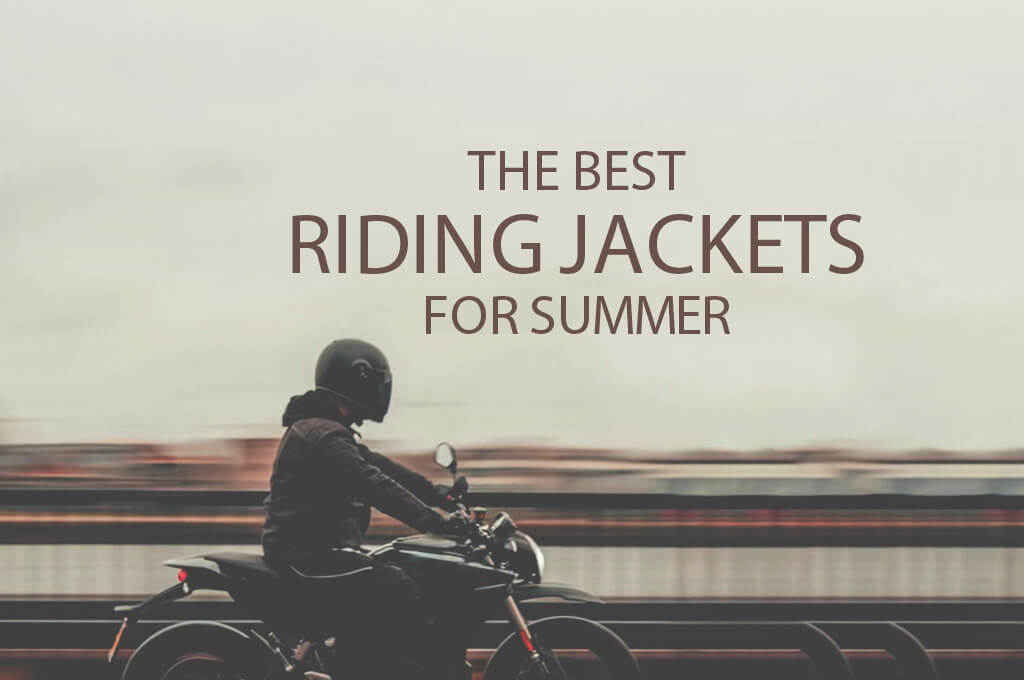 13 Best Riding Jackets for Summer