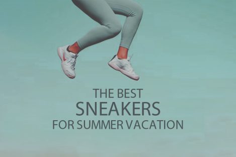 13 Best Sneakers for Summer Vacation