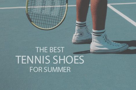 13 Best Tennis Shoes for Summer