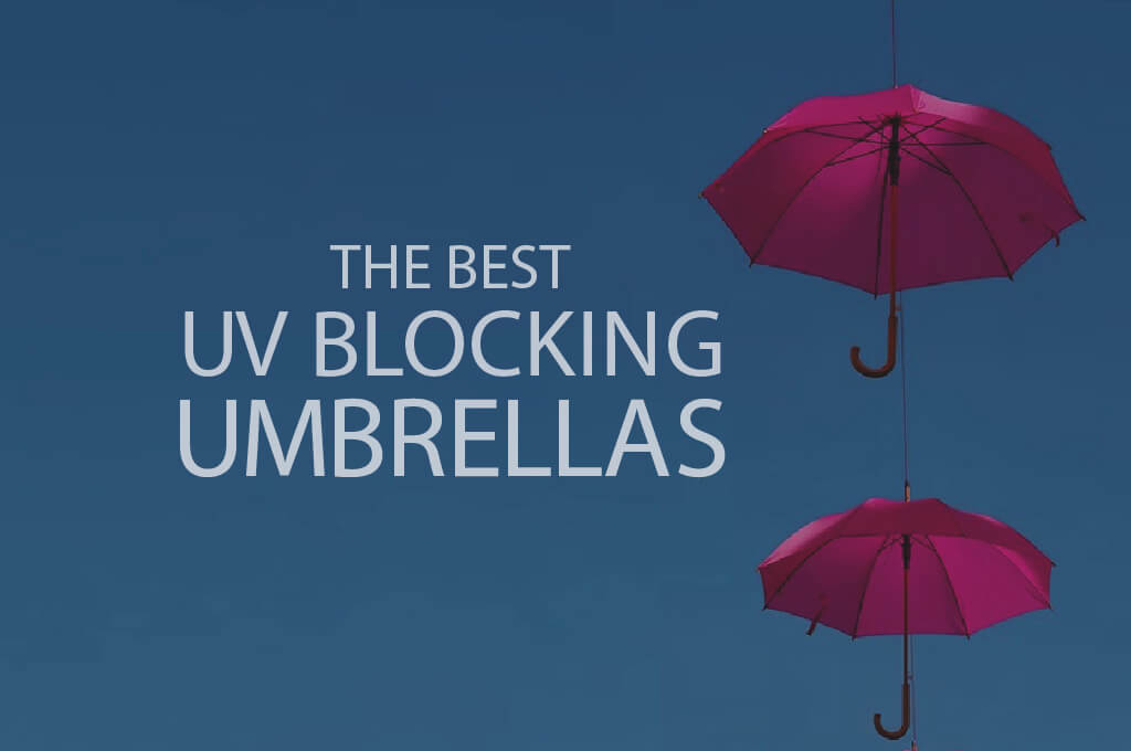 13 Best UV Blocking Umbrellas