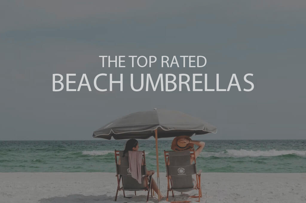 13 Top Rated Beach Umbrellas