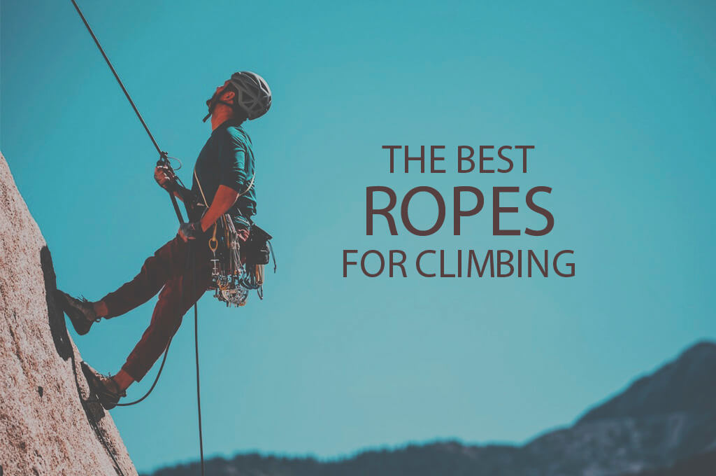 13 Best Ropes for Climbing