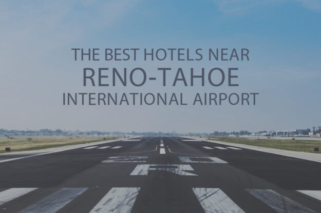 11 Best Hotels Near Reno-Tahoe International Airport