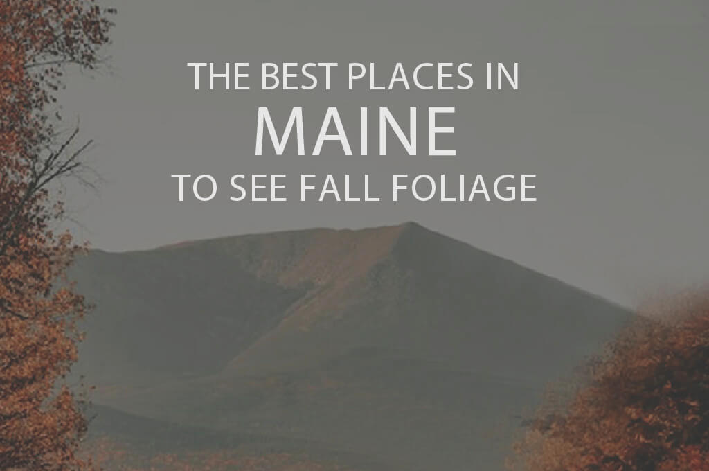 Best Places in Maine to see Fall Foliage