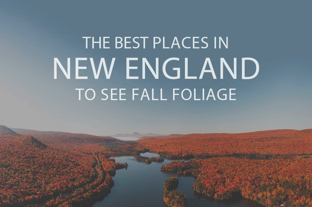 Best Places in New England to see Fall Foliage