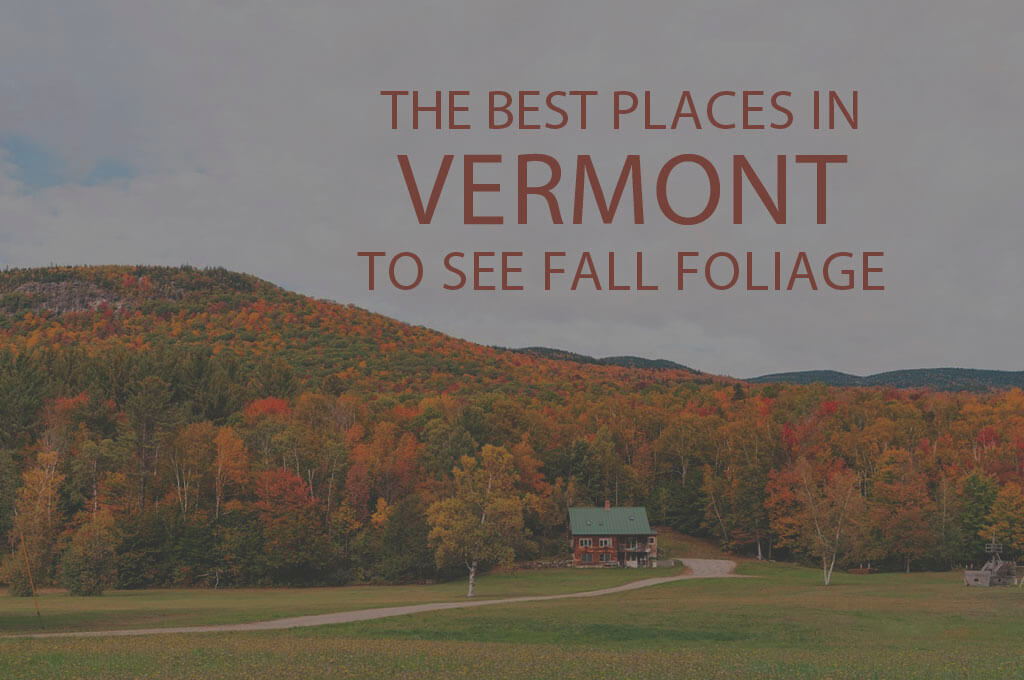Best Places in Vermont to see Fall Foliage
