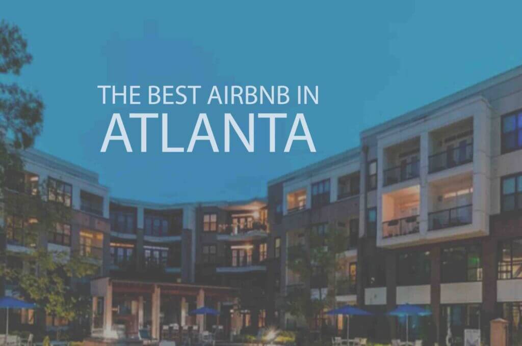 The Best Airbnb in Atlanta