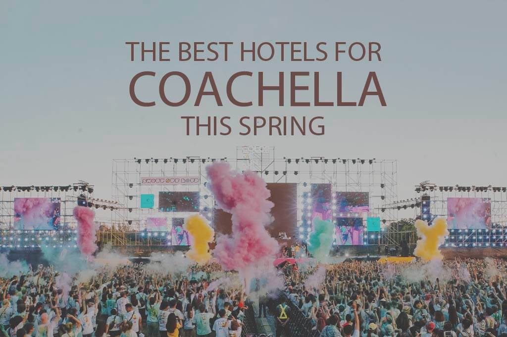 11 Best Hotels for Coachella this Spring