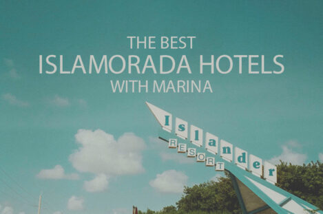 11 Best Islamorada Hotels with Marina
