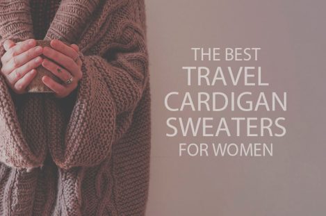 13 Best Travel Cardigan Sweaters for Women