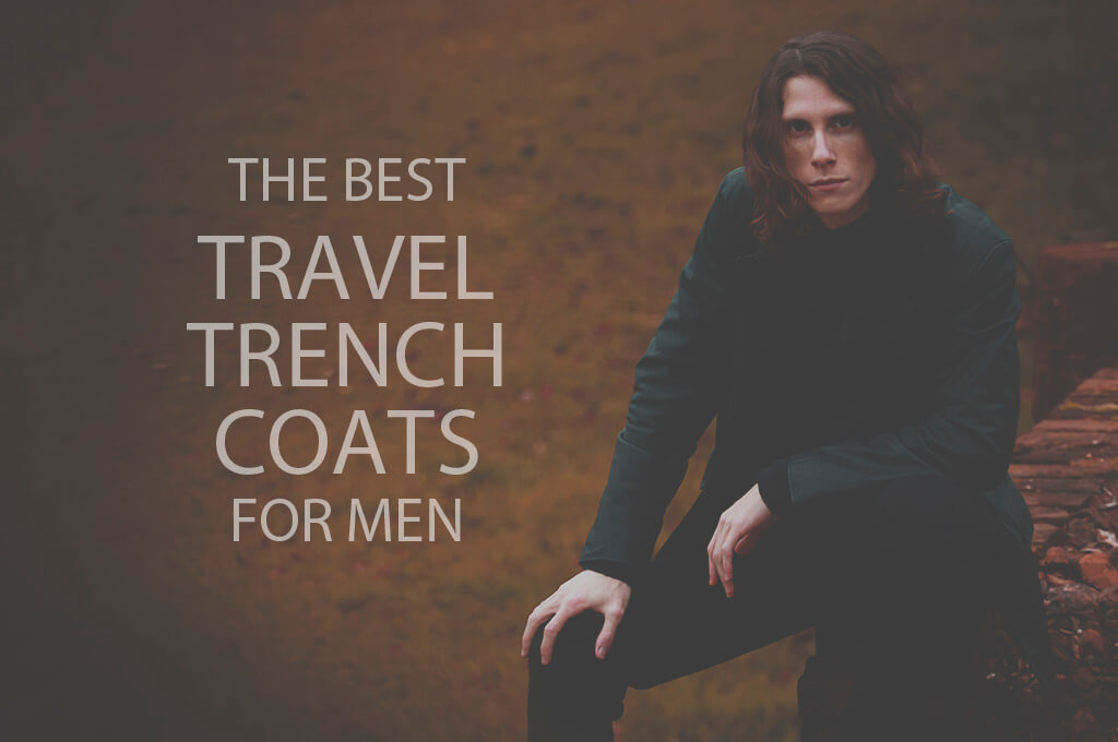 13 Best Travel Trench Coats for Men