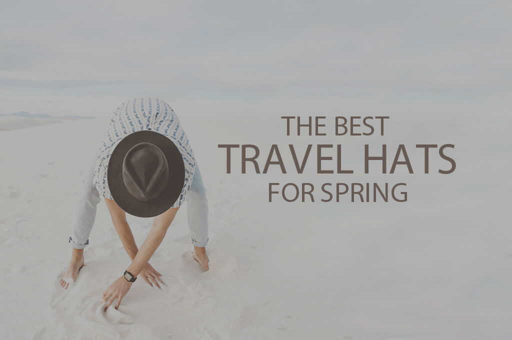 13 Best Travel Hats for Spring