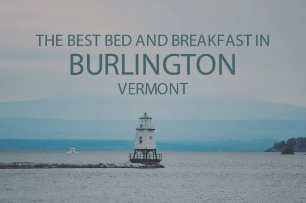 11 Best B&B in Burlington Vermont